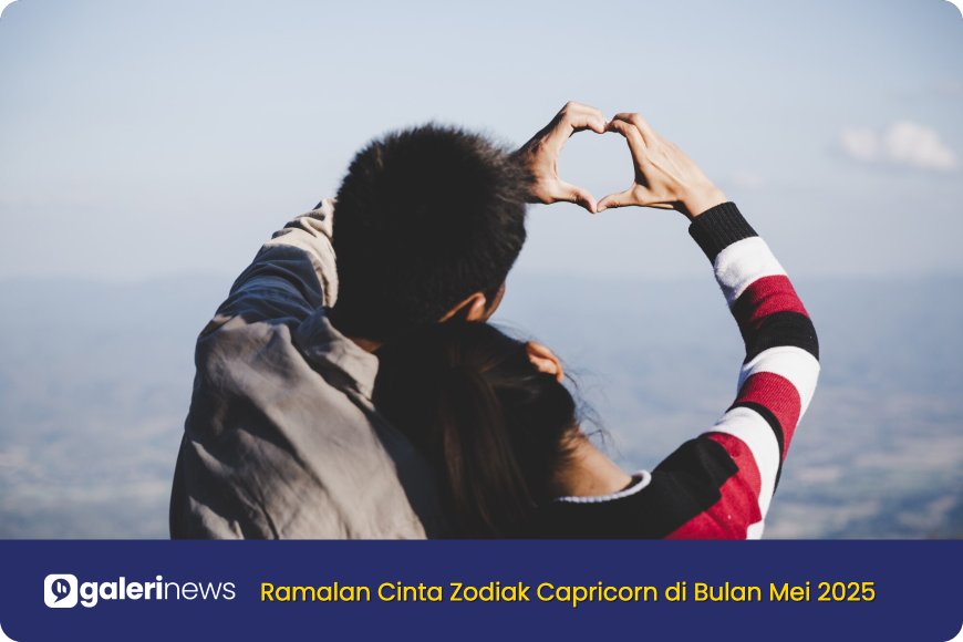 Ramalan Cinta Zodiak Capricorn di Bulan Mei 2025: Menemukan Keseimbangan Emosional dan Kejelasan Hati
