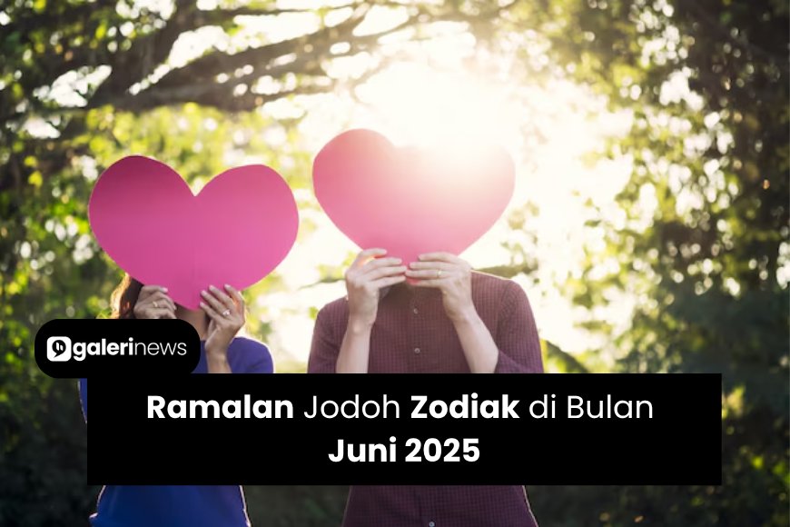 Ramalan Jodoh Zodiak di Bulan Juni 2025, Gemini Penuh Petualangan Cancer Romatis