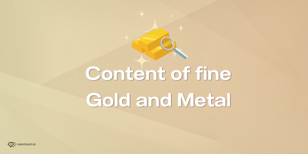 Content of fine gold and metal