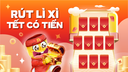 Rút lì xì may mắn, khởi đầu năm mới thịnh vượng