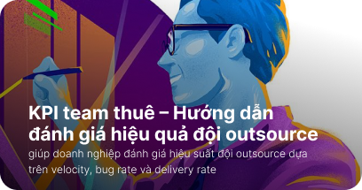 KPI team thuê – Hướng dẫn đánh giá hiệu quả đội outsource