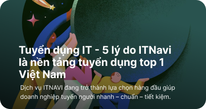 IT Recruitment – 5 Reasons Why ITNavi Is Vietnam’s No.1 IT Recruitment Platform