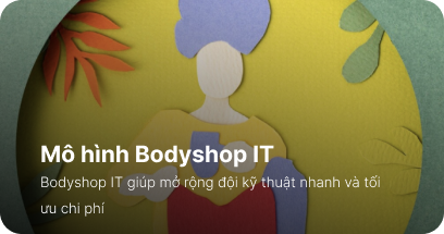 Bodyshop IT là gì? Mô hình và lợi ích cho doanh nghiệp
