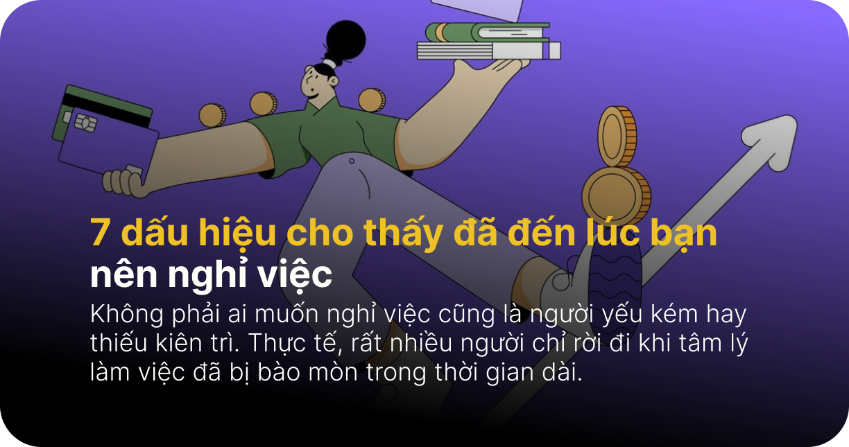 Dấu hiệu nên nghỉ việc: 7 dấu hiệu cho thấy đã đến lúc phải dừng lại