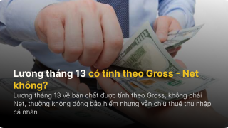 Lương tháng 13 có tính theo Gross - Net không?