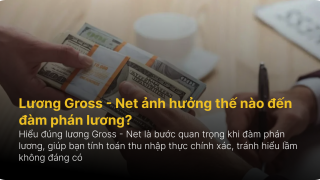 Lương Gross - Net ảnh hưởng thế nào đến đàm phán lương?