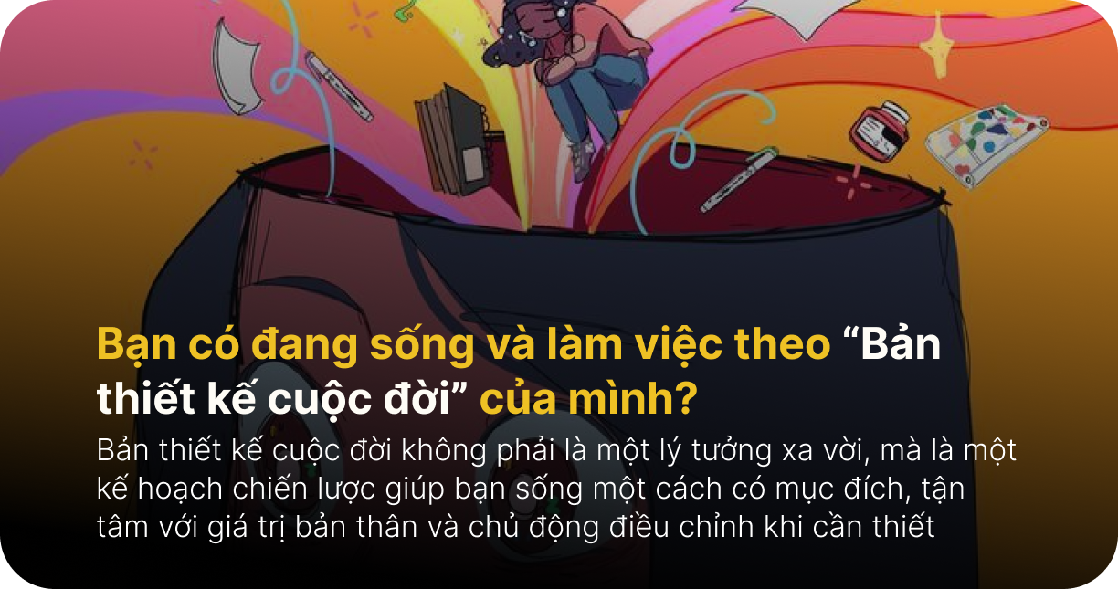 Bạn có đang sống và làm việc theo “Bản thiết kế cuộc đời” của mình?