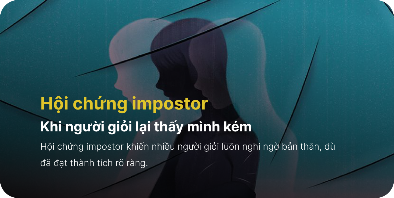 Hội chứng impostor – Khi người giỏi lại thấy mình kém