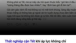 Thất nghiệp cận Tết: khi áp lực không chỉ đến từ việc “chưa có việc làm”