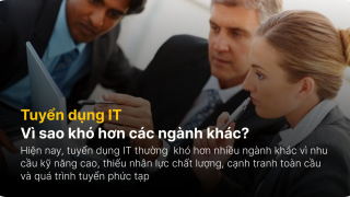Tuyển dụng IT khó hơn các ngành khác vì sao?