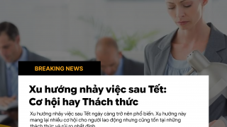 Xu hướng nhảy việc sau Tết: Cơ hội hay thách thức?