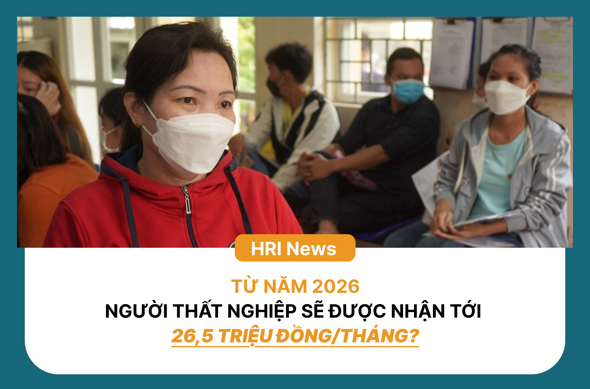 Từ năm 2026, người thất nghiệp sẽ được nhận tới 26,5 triệu đồng/tháng?