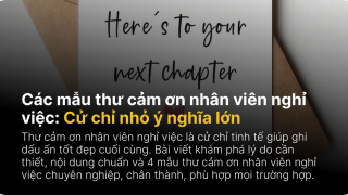 Các mẫu thư cảm ơn nhân viên nghỉ việc: Cử chỉ nhỏ ý nghĩa lớn