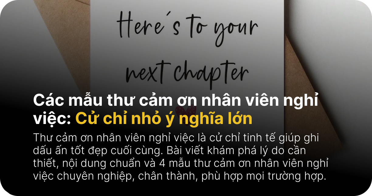 Các mẫu thư cảm ơn nhân viên nghỉ việc: Cử chỉ nhỏ ý nghĩa lớn