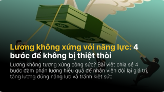 Lương không xứng với năng lực: 4 bước để không bị thiệt thòi
