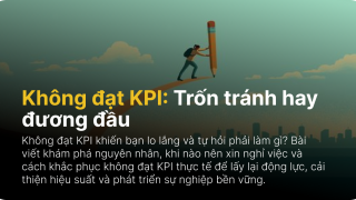 Không đạt KPI: Trốn tránh hay đương đầu