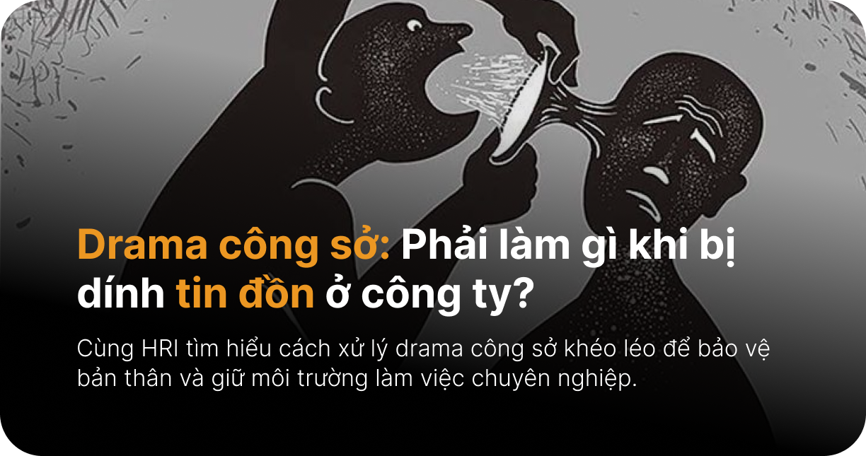 Drama công sở: Phải làm gì khi bị dính tin đồn ở công ty?