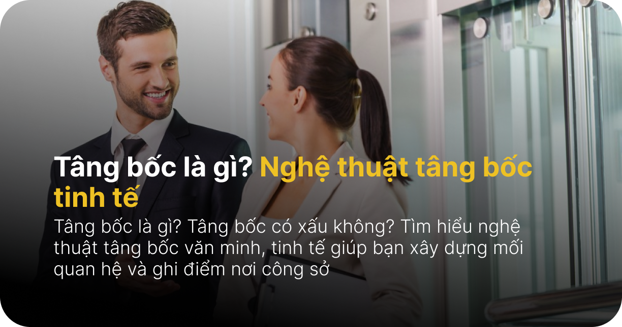 Tâng bốc là gì? Nghệ thuật tâng bốc tinh tế