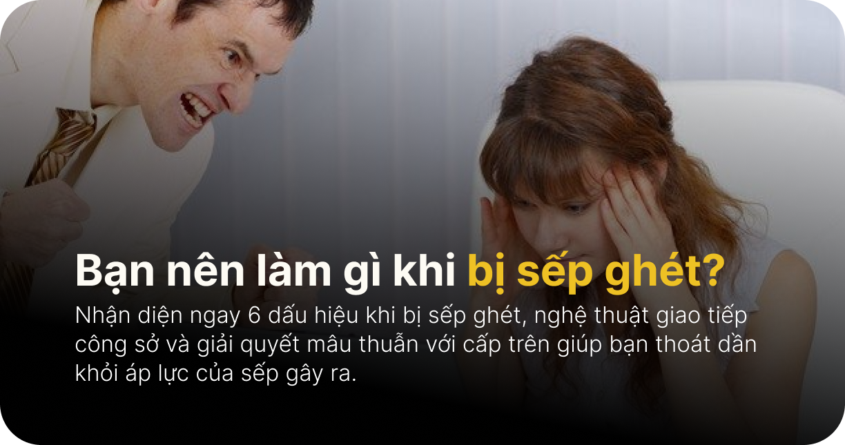 Bạn nên làm gì khi bị sếp ghét?