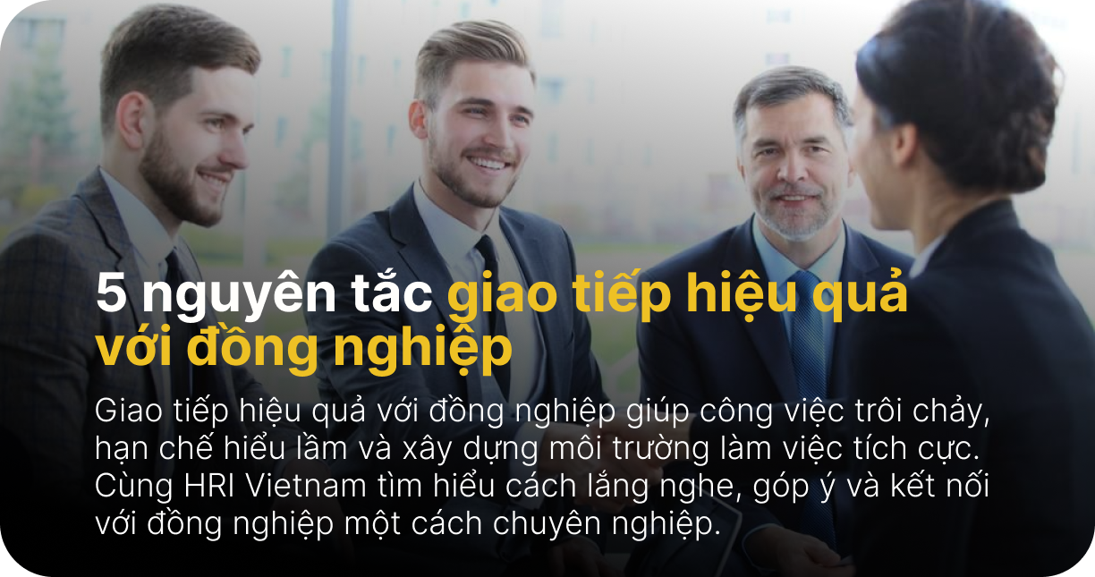 5 nguyên tắc giao tiếp hiệu quả với đồng nghiệp
