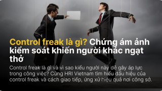 Control freak là gì? Chứng ám ảnh kiểm soát khiến người khác ngạt thở