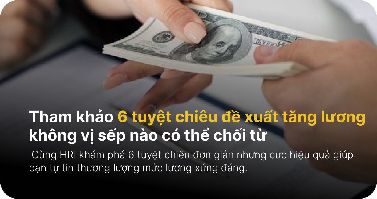 Tham khảo 6 tuyệt chiêu đề xuất tăng lương không vị sếp nào có thể chối từ