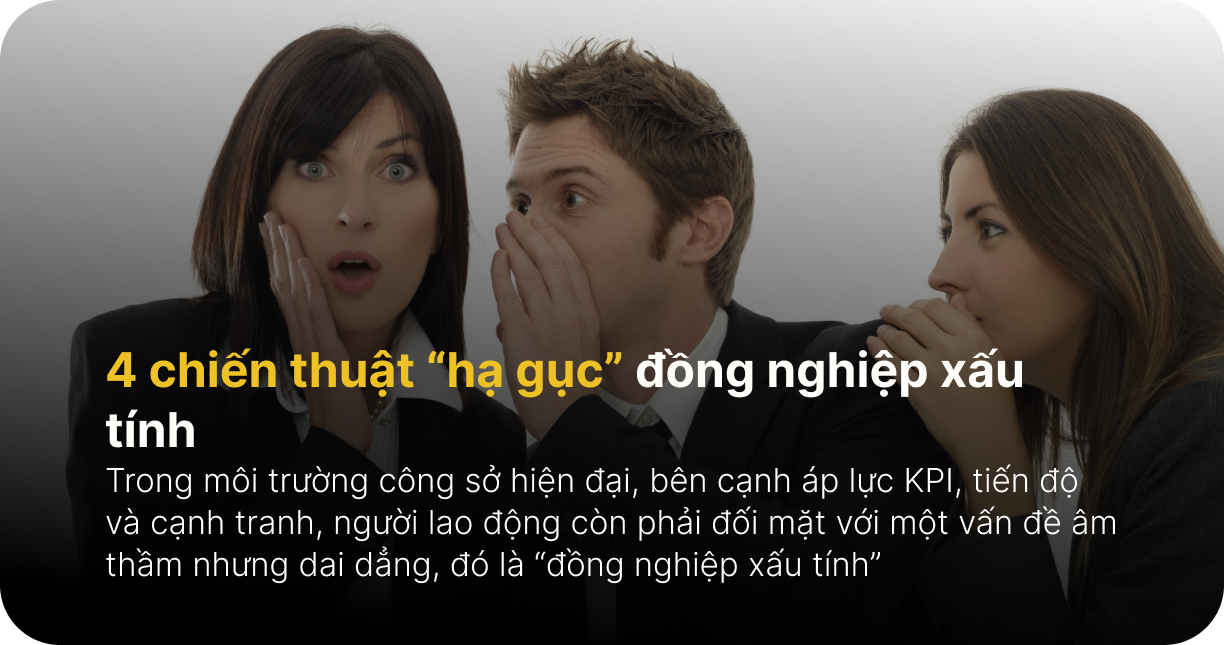 4 chiến thuật “hạ gục” đồng nghiệp xấu tính