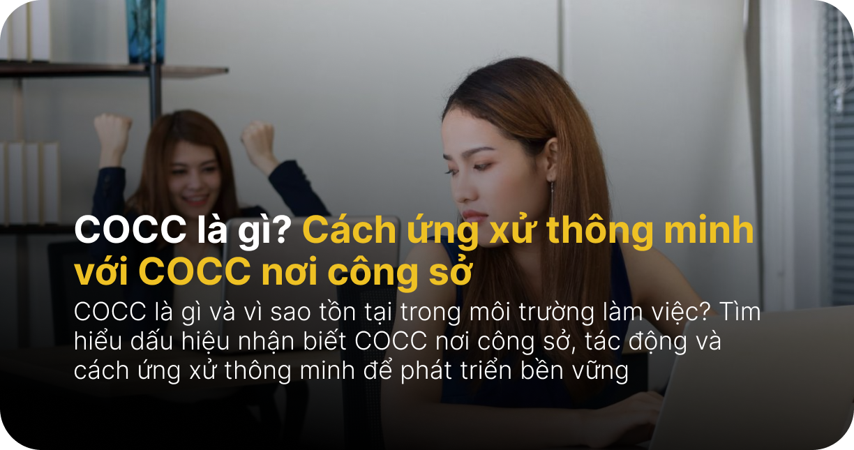 COCC là gì? Cách ứng xử thông minh với COCC nơi công sở