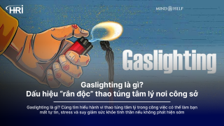 Gaslighting là gì? Dấu hiệu “rắn độc” thao túng tâm lý nơi công sở