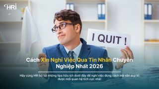 Cách Xin Nghỉ Việc Qua Tin Nhắn Chuyên Nghiệp Nhất 2026