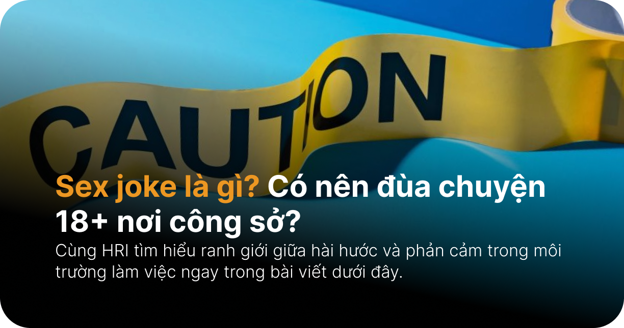 Sex joke là gì? Có nên đùa chuyện 18+ nơi công sở?