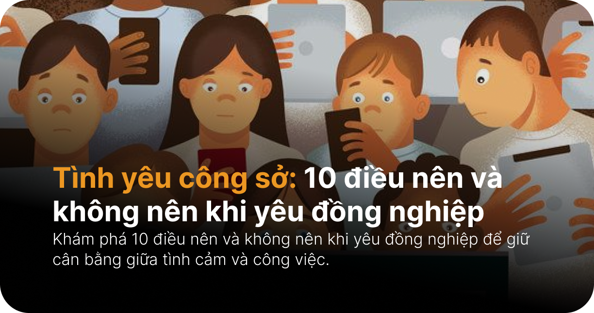 Tình yêu công sở: 5 điều nên và không nên làm khi yêu đồng nghiệp
