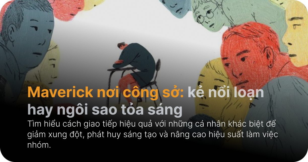 Maverick nơi công sở: kẻ nổi loạn hay ngôi sao tỏa sáng