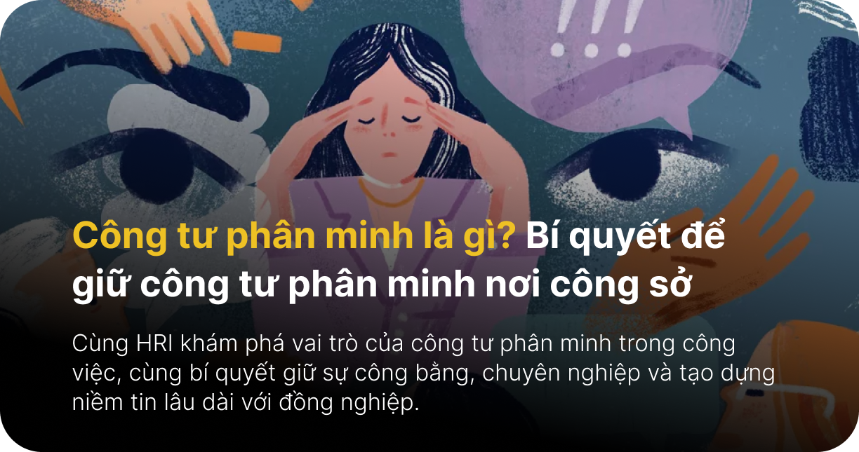 Công tư phân minh là gì? Bí quyết để giữ công tư phân minh nơi công sở