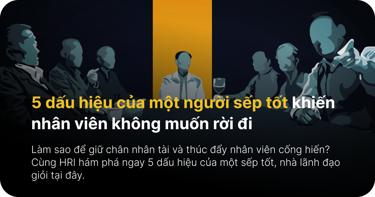 5 dấu hiệu của một người sếp tốt khiến nhân viên không muốn rời đi