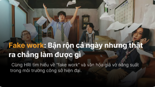 Fake work: Bận rộn cả ngày nhưng thật ra chẳng làm được gì
