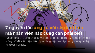 5 nguyên tắc ứng xử với sếp khó tính mà nhân viên nào cũng cần phải biết