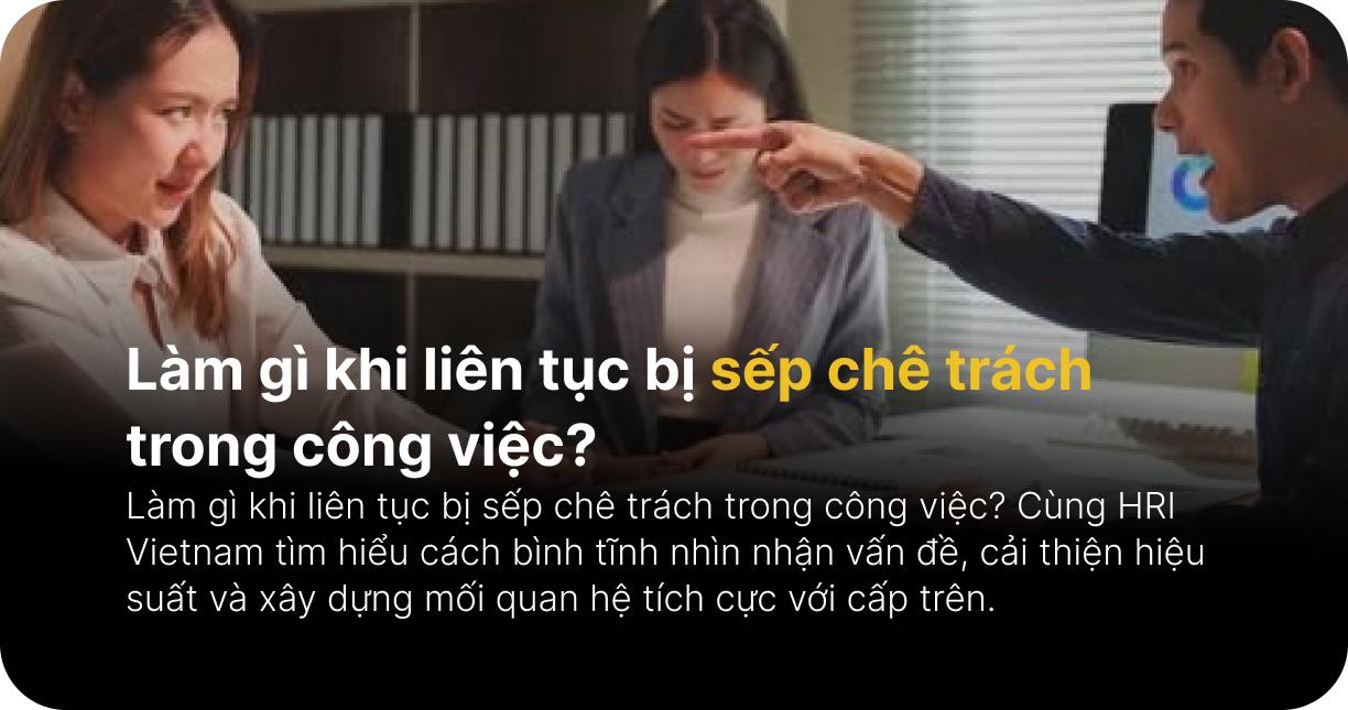Làm gì khi liên tục bị sếp chê trách trong công việc?