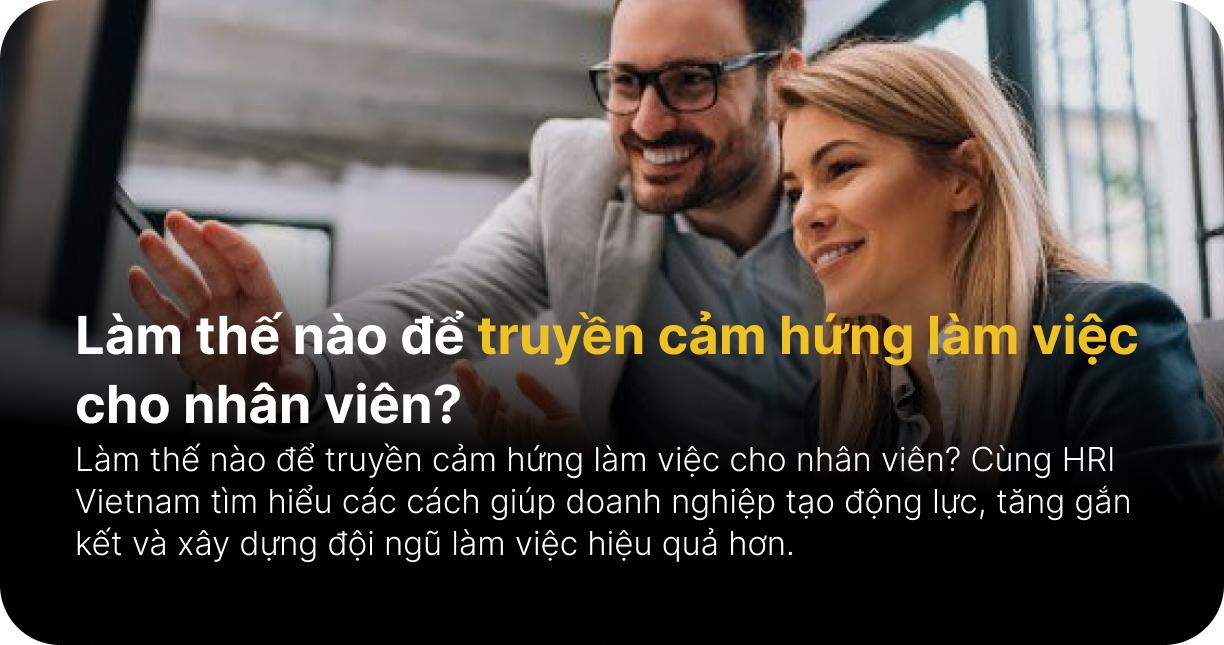 Làm thế nào để truyền cảm hứng làm việc cho nhân viên?