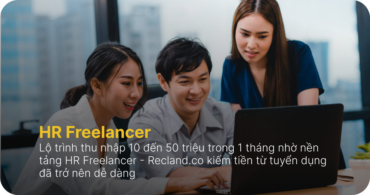 HR Freelancer: lộ trình kiếm 10–50 triệu/tháng trên Recland