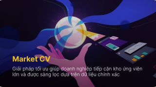 Market CV: Giải pháp tiếp cận kho ứng viên hiệu quả