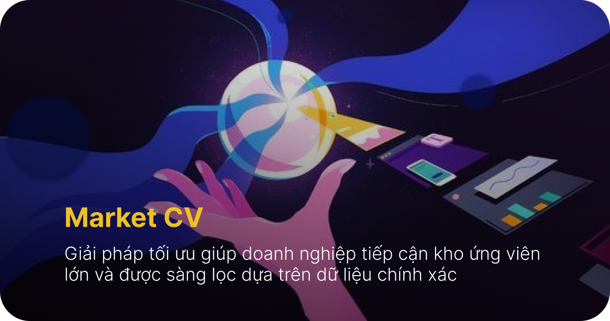 Market CV: Giải pháp tiếp cận kho ứng viên hiệu quả