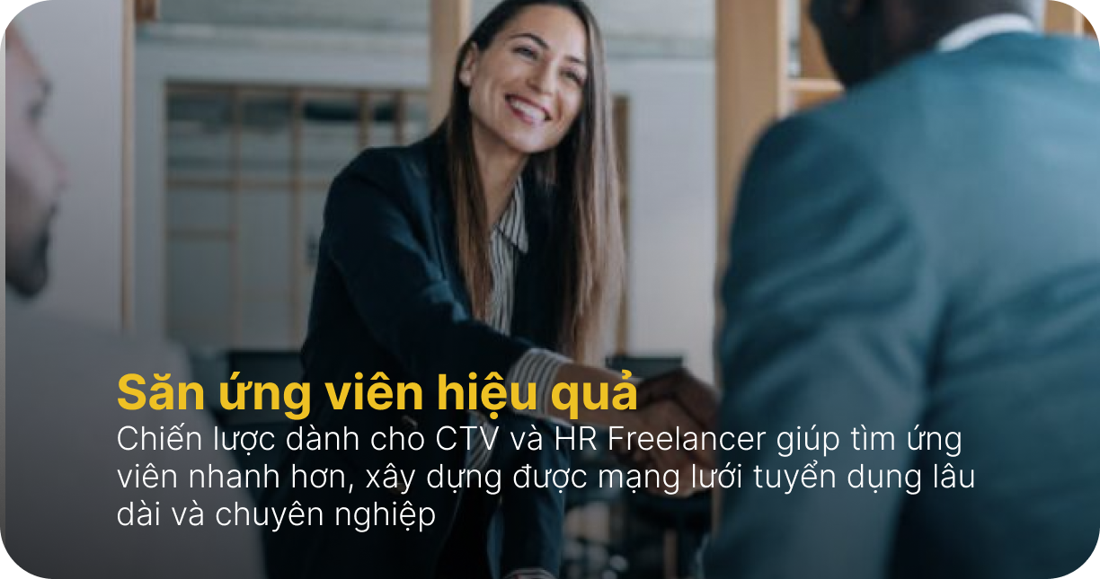 Săn ứng viên hiệu quả: Chiến lược dành cho CTV & HR Freelancer