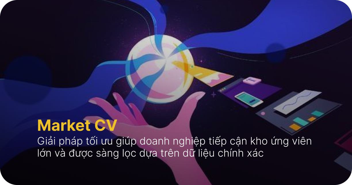 Market CV: Giải pháp tiếp cận kho ứng viên hiệu quả