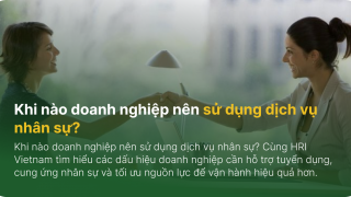 Khi nào doanh nghiệp nên sử dụng dịch vụ nhân sự?