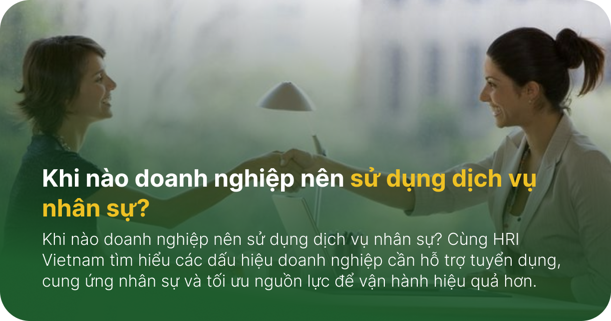 Khi nào doanh nghiệp nên sử dụng dịch vụ nhân sự?