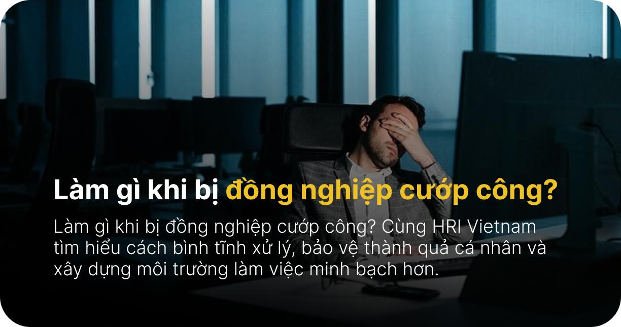 Làm gì khi bị đồng nghiệp cướp công?