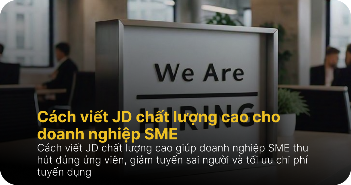 Cách viết JD chất lượng cao cho doanh nghiệp SME