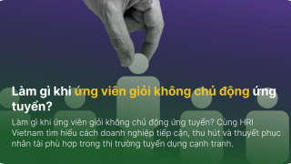 Làm gì khi ứng viên giỏi không chủ động ứng tuyển?