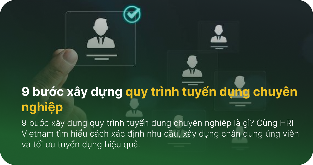 9 bước xây dựng quy trình tuyển dụng chuyên nghiệp